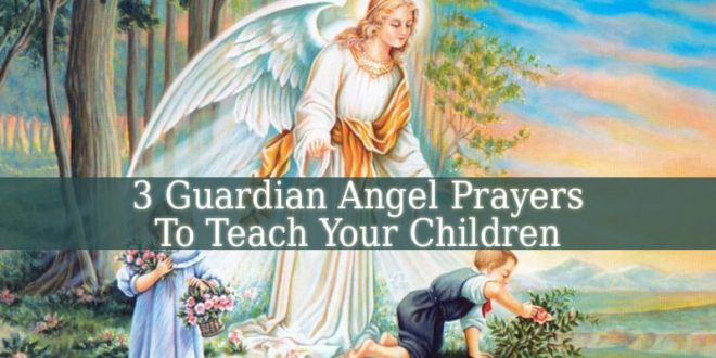 3 Guardian Angel Prayer Examples To Teach Your Children