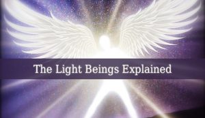 The Light Beings Explained